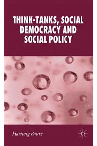 Think-Tanks, Social Democracy and Social Policy