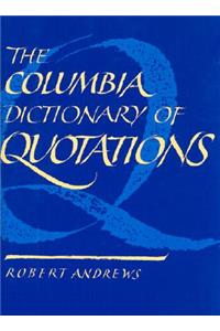 The Columbia Dictionary of Quotations