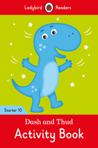 Dash and Thud Activity Book - Ladybird Readers Starter Level 10