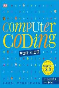 Computer Coding for Kids: A unique step-by-step visual guide, from binary code to building games (DKYR)