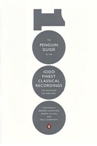 The The Penguin Guide to the 1000 Finest Classical Recordings Penguin Guide to the 1000 Finest Classical Recordings: The Must Have CDs and DVDs