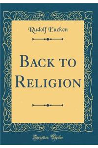 Back to Religion (Classic Reprint)