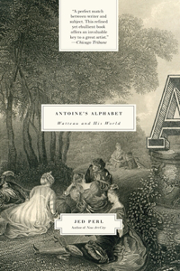 Antoine's Alphabet: Watteau and His World
