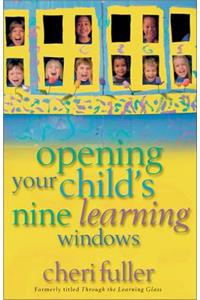 Opening Your Child's Nine Learning Windows