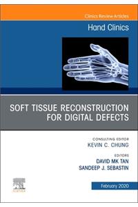 Soft Tissue Reconstruction for Digital Defects, an Issue of Hand Clinics