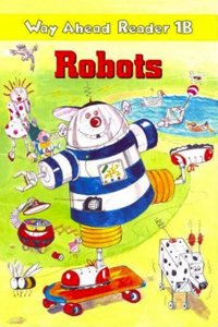 Way Ahead Readers 1b:Robots
