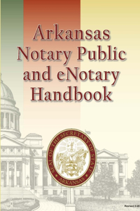 Arkansas Notary Public and eNotary Handbook