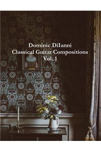 Dominic DiIanni Classical Guitar Compositions Vol. 1