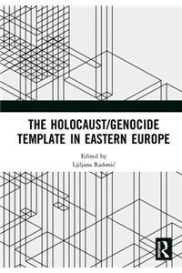 Holocaust/Genocide Template in Eastern Europe