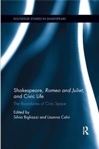 Shakespeare, Romeo and Juliet, and Civic Life