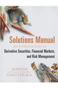 An Introduction to Derivative Securities, Financial Markets, and Risk Management Student Solutions Manual