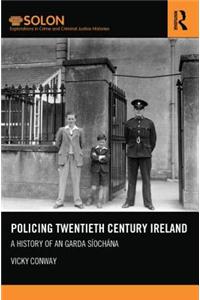 Policing Twentieth Century Ireland