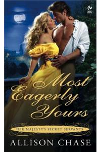 Most Eagerly Yours: Her Majesty's Secret Servants