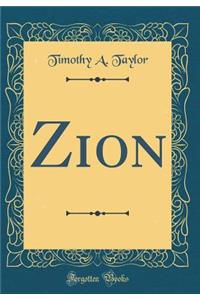 Zion (Classic Reprint)
