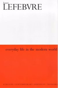 Everyday Life in the Modern World (Athlone Contemporary European Thinkers S.)