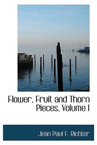 Flower, Fruit and Thorn Pieces, Volume I