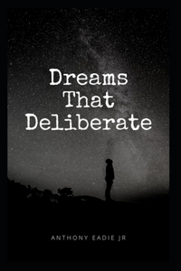 Dreams That Deliberate