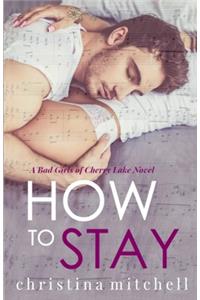 How to Stay