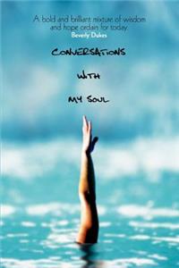 CONVERSATIONS With My Soul