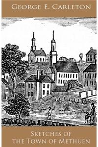 Sketches of the Town of Methuen