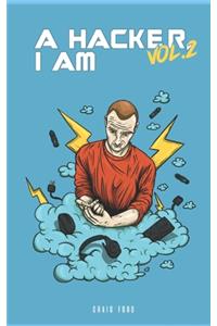 A Hacker, I Am - Vol 2