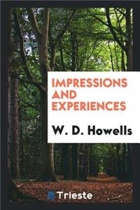 Impressions and Experiences