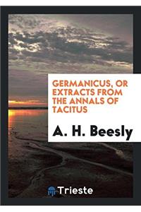 Germanicus, or Extracts from the Annals of Tacitus