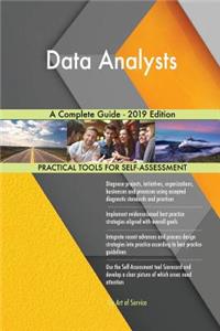 Data Analysts A Complete Guide - 2019 Edition
