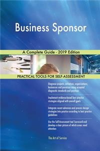 Business Sponsor A Complete Guide - 2019 Edition