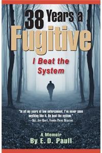 38 Years A Fugitive