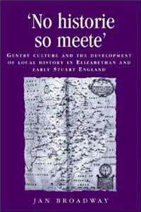 ‘No Historie So Meete’