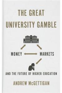 The Great University Gamble