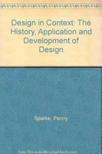 Design in Context: The History, Application and Development of Design (A Quarto book)