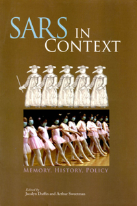 SARS in Context: Memory, History, and Policy Volume 27