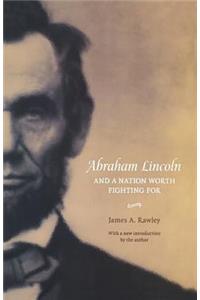 Abraham Lincoln and a Nation Worth Fighting for