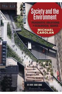 Society and the Environment: Pragmatic Solutions to Ecological Issues