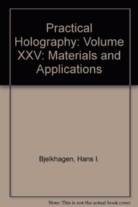 Practical Holography XXV: Materials and Applications