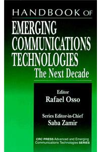 Handbook of Emerging Communications Technologies