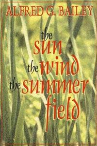 Sun, the Wind, the Summer Field