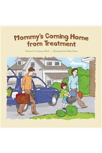 Mommy's Coming Home from Treatment