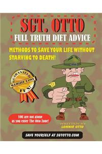 Sgt. Otto Full Truth Diet Advice