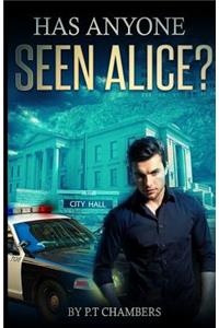 Has Anyone Seen Alice?