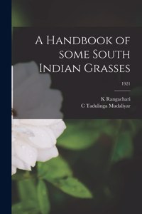Handbook of Some South Indian Grasses; 1921