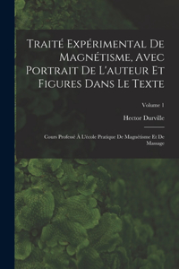 Traité Expérimental De Magnétisme, Avec Portrait De L'auteur Et Figures Dans Le Texte