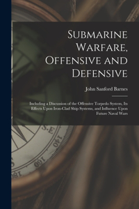 Submarine Warfare, Offensive and Defensive