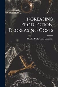 Increasing Production, Decreasing Costs