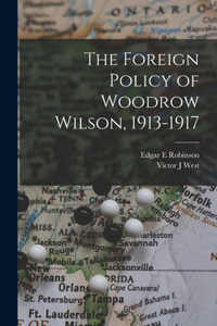 Foreign Policy of Woodrow Wilson, 1913-1917
