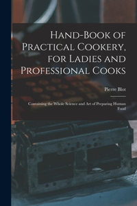 Hand-Book of Practical Cookery, for Ladies and Professional Cooks