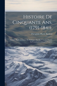 Histoire De Cinquante Ans. (1791-1841).