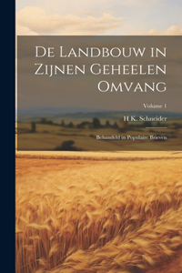 De Landbouw in Zijnen Geheelen Omvang